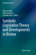 Britta van Beers, Bart van Klink, Lonneke Poort, Britt van Beers, Britta van Beers, Bart van Klink - Symbolic Legislation Theory and Developments in Biolaw