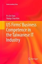 Pi-Ch Chen, Pi-Chi Chen, Young-Chan Kim - US Firms' Business Competence in the Taiwanese IT Industry
