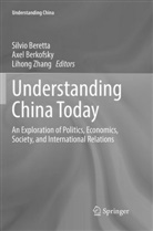 Silvio Beretta, Axe Berkofsky, Axel Berkofsky, Lihong Zhang - Understanding China Today