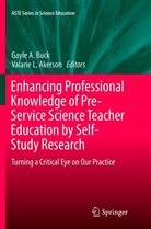 Gayl A Buck, Gayle A Buck, Valarie L. Akerson, Gayle A. Buck, L Akerson, L Akerson - Enhancing Professional Knowledge of Pre-Service Science Teacher Education by Self-Study Research
