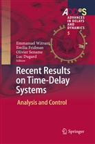 Luc Dugard, Emili Fridman, Emilia Fridman, Olivier Sename, Olivier Sename et al, Emmanuel Witrant - Recent Results on Time-Delay Systems