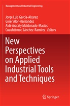 Gine Alor-Hernández, Giner Alor-Hernández, Aracely Maldonado-Macías et, Jorge Luis García-Alcaraz, Aidé Aracely Maldonado-Macías, Cuauhtémoc Sánchez-Ramírez - New Perspectives on Applied Industrial Tools and Techniques