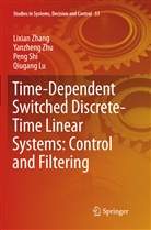 Qiugang Lu, Peng Shi, Peng et al Shi, Lixia Zhang, Lixian Zhang, Yanzhen Zhu... - Time-Dependent Switched Discrete-Time Linear Systems: Control and Filtering