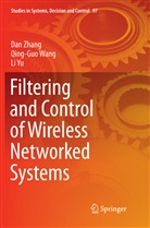 Qing-Gu Wang, Qing-Guo Wang, Li Yu, Da Zhang, Dan Zhang - Filtering and Control of Wireless Networked Systems