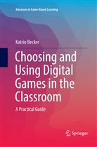Katrin Becker - Choosing and Using Digital Games in the Classroom