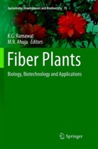M. R. Ahuja, G Ramawat, K G Ramawat, R Ahuja, R Ahuja, K. G. Ramawat... - Fiber Plants
