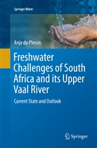 Anja Du Plessis - Freshwater Challenges of South Africa and its Upper Vaal River