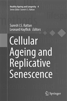 Hayflick, Hayflick, Leonard Hayflick, Sures I S Rattan, Suresh I S Rattan, Suresh I. S. Rattan... - Cellular Ageing and Replicative Senescence