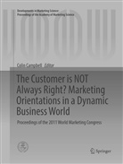 Colin L. Campbell, Coli L Campbell, Colin L Campbell - The Customer is NOT Always Right? Marketing Orientations  in a Dynamic Business World