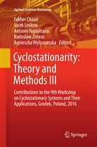 Fakher Chaari, Jace Leskow, Jacek Leskow, Antonio Napolitano, Antonio Napolitano et al, Agnieszka Wylomanska... - Cyclostationarity: Theory and Methods  III