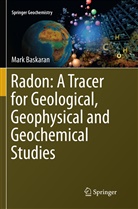 Mark Baskaran - Radon: A Tracer for Geological, Geophysical and Geochemical Studies