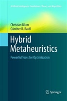 Christia Blum, Christian Blum, Günther R Raidl, Günther R. Raidl - Hybrid Metaheuristics