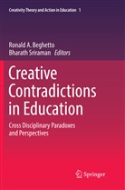 Ronal A Beghetto, Ronald A Beghetto, Ronald A. Beghetto, Sriraman, Sriraman, Bharath Sriraman - Creative Contradictions in Education