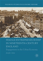 Jennifer Aston - Female Entrepreneurship in Nineteenth-Century England