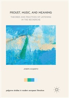 Joseph Acquisto - Proust, Music, and Meaning