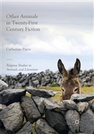 Catherine Parry - Other Animals in Twenty-First Century Fiction