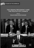 Edwar Ashbee, Edward Ashbee, Dumbrell, Dumbrell, John Dumbrell - The Obama Presidency and the Politics of Change