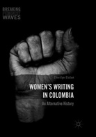 Cherilyn Elston - Women's Writing in Colombia