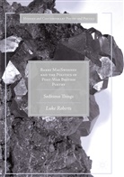 Luke Roberts - Barry MacSweeney and the Politics of Post-War British Poetry