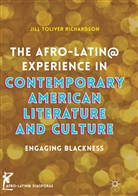 Jill Toliver Richardson - The Afro-Latin@ Experience in Contemporary American Literature and Culture