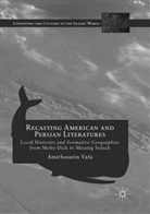 Amirhossein Vafa - Recasting American and Persian Literatures