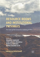 Jos Carlos Orihuela, José Carlos Orihuela, Eduardo Dargent, José Carlos Orihuela, Maritza Paredes, Maritza Paredes et al... - Resource Booms and Institutional Pathways