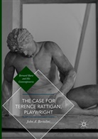 John A Bertolini, John A. Bertolini - The Case for Terence Rattigan, Playwright