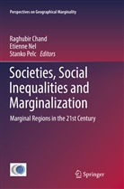 Raghubir Chand, Etienn Nel, Etienne Nel, Stanko Pelc - Societies, Social Inequalities and Marginalization