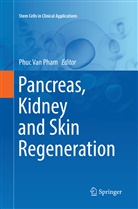 Phuc Van Pham, Phu Van Pham, Phuc Van Pham - Pancreas, Kidney and Skin Regeneration