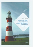 Julie Gedro - Identity, Meaning, and Subjectivity in Career Development