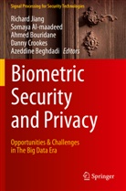 Somay Al-Maadeed, Somaya Al-maadeed, Azeddine Beghdadi, Ahmed Bouridane, Ahmed Bouridane et al, Danny Crookes... - Biometric Security and Privacy