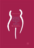 Osire Glacier - Femininity, Masculinity, and Sexuality in Morocco and Hollywood