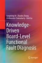 Krishnendu Chakrabarty, Xinli Gu, Fangmin Ye, Fangming Ye, Zhaob Zhang, Zhaobo Zhang - Knowledge-Driven Board-Level Functional Fault Diagnosis