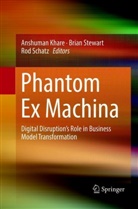 Anshuman Khare, Rod Schatz, Bria Stewart, Brian Stewart - Phantom Ex Machina