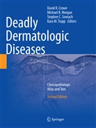 David R. Crowe, Michae Morgan, Michael Morgan, Stephen Somach, Stephen Somach et al, Kara Trapp - Deadly Dermatologic Diseases