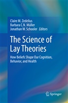 Barbar C N Müller, Barbara C N Müller, Barbara C. N. Müller, Jonathan W. Schooler, Jonathan W Schooler, Claire M. Zedelius - The Science of Lay Theories