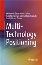 Elena-Simon Lohan, Elena-Simona Lohan, Jari Nurmi, Ossi Nykänen, Gonzalo Seco-Granados, Henk Wymeersch... - Multi-Technology Positioning