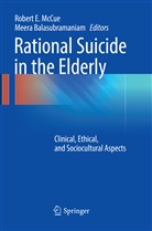 Balasubramaniam, Balasubramaniam, Meera Balasubramaniam, Rober E McCue, Robert E McCue, Robert E. McCue - Rational Suicide in the Elderly