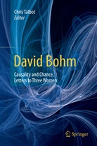 Chris Talbot - David Bohm: Causality and Chance, Letters to Three Women