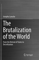 Josepha Laroche - The Brutalization of the World