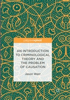 Jason Warr - An Introduction to Criminological Theory and the Problem of Causation