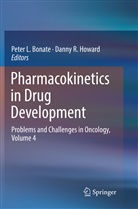 Peter L. Bonate, Danny R. Howard, Pete L Bonate, Peter L Bonate, R Howard, R Howard - Pharmacokinetics in Drug Development