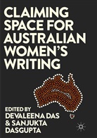 Devaleen Das, Devaleena Das, Dasgupta, Dasgupta, Sanjukta Dasgupta - Claiming Space for Australian Women's Writing