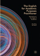 Ian Bruce, Ale Ding, Alex Ding - The English for Academic Purposes Practitioner
