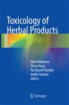 Pierr Duez, Pierre Duez, Pia Maarit Vuorela et al, Olavi Pelkonen, Heikki Vuorela, Pia Maarit Vuorela - Toxicology of Herbal Products