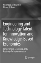 Mahmou Abdulwahed, Mahmoud Abdulwahed, Mazen O Hasna, Mazen O. Hasna - Engineering and Technology Talent for Innovation and Knowledge-Based Economies