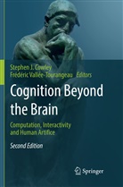 Stephen J. Cowley, Stephe J Cowley, Stephen J Cowley, Vallée-Tourangeau, Vallée-Tourangeau, Frédéric Vallée-Tourangeau - Cognition Beyond the Brain