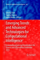 Rahul Bhatia, Liming Chen, Supriy Kapoor, Supriya Kapoor - Emerging Trends and Advanced Technologies for Computational Intelligence