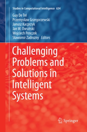 Przemysla Grzegorzewski, Przemyslaw Grzegorzewski, Przemysław Grzegorzewski, Janusz Kacprzyk, Janusz Kacprzyk et al, Jan W. Owsinski... - Challenging Problems and Solutions in Intelligent Systems