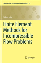 Volker John - Finite Element Methods for Incompressible Flow Problems